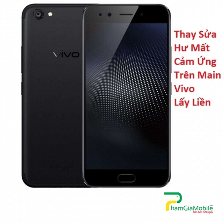 Thay Sửa Hư Mất Cảm Ứng Trên Main Vivo X9S Plus Lấy Liền